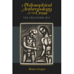 A Philosophical Anthropology of the Cross: The Cruciform Self
