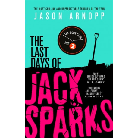 The Last Days of Jack Sparks: The most chilling and unpredictable thriller of the year