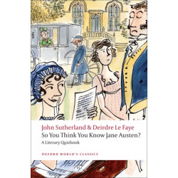 So You Think You Know Jane Austen?: A Literary Quizbook