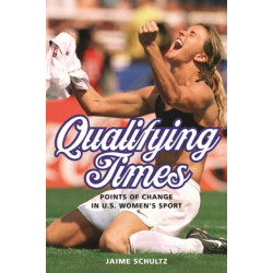 Qualifying Times: Points of Change in U.S. Women's Sport