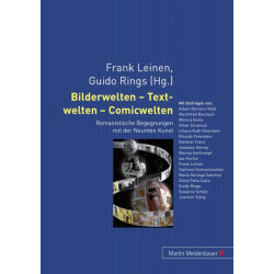 Bilderwelten - Textwelten - Comicwelten: Romanistische Begegnungen Mit Der Neunten Kunst