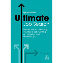 Ultimate Job Search: Master the Art of Finding Your Ideal Job, Getting an Interview and Networking