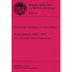 Bodenreform 1945-1949: Eine Verfassungsrechtliche Neubewertung