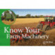 Know Your Farm Machinery