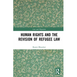 Human Rights and The Revision of Refugee Law