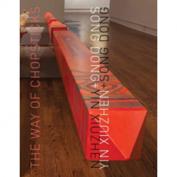 Song Dong & Yin Xiuzhen: The Way of Chopsticks