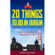 20 Things To Do In Dublin Before You Go For a Pint: A Guide to Dublin's Top Attractions