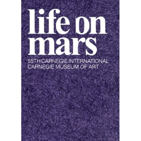 Life On Mars: The 55th Carnegie International