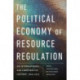 The Political Economy of Resource Regulation: An International and Comparative History, 1850-2015