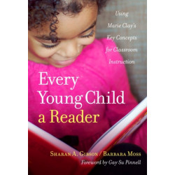 Every Young Child a Reader: Using Marie Clay's Key Concepts for Classroom Instruction