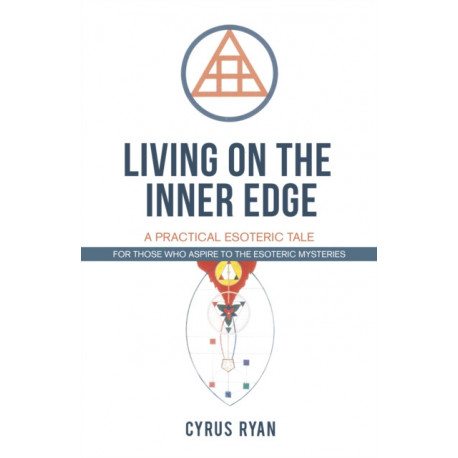 Living on the Inner Edge: A Practical Esoteric Tale