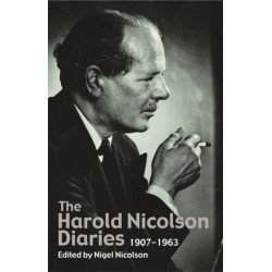 The Harold Nicolson Diaries: 1907-1964