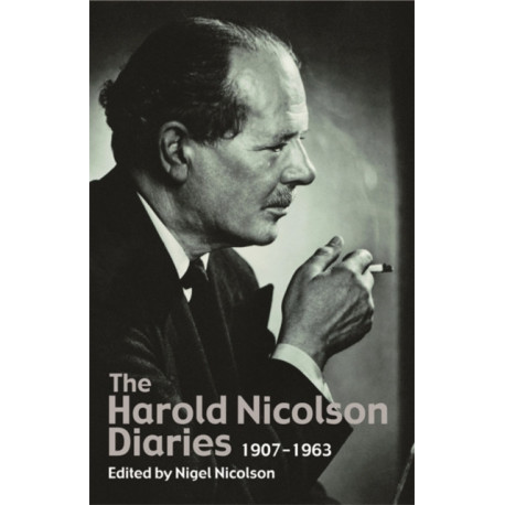 The Harold Nicolson Diaries: 1907-1964