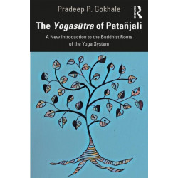 The Yogasutra of Patanjali: A New Introduction to the Buddhist Roots of the Yoga System