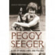Peggy Seeger: A Life of Music, Love, and Politics
