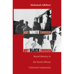 Not White Enough, not Black Enough: Racial Identity in the South African Coloured Community
