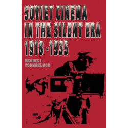 Soviet Cinema in the Silent Era, 1918–1935