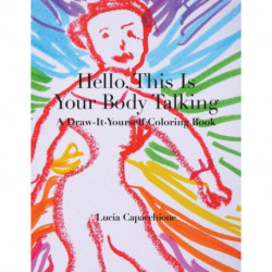Hello, This Is Your Body Talking: A Draw-It-Yourself Coloring Book