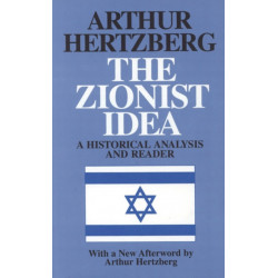 The Zionist Idea: A Historical Analysis and Reader