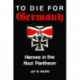 To Die for Germany: Heroes in the Nazi Pantheon