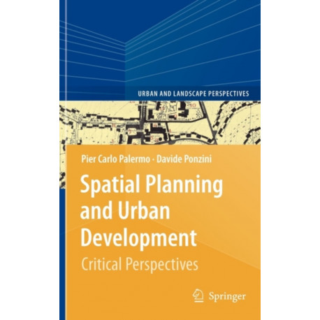 Spatial Planning and Urban Development: Critical Perspectives