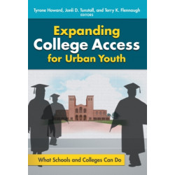 Expanding College Access for Urban Youth: What Schools and Colleges Can Do
