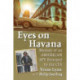 Eyes on Havana: Memoir of an American Spy Betrayed by the CIA