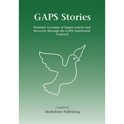 GAPS Stories: Personal Accounts of Improvement and Recovery Through the GAPS Nutritional Protocol