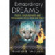 Extraordinary Dreams: Visions, Announcements and Premonitions Across Time and Place