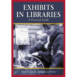 Exhibits in Libraries: A Practical Guide