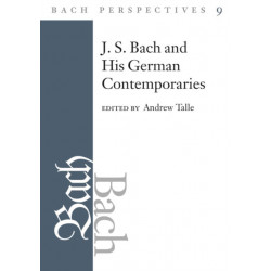 Bach Perspectives, Volume 9: J.S. Bach and His Contemporaries in Germany