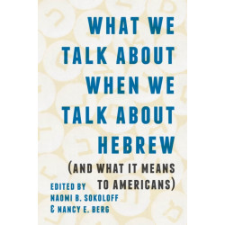 What We Talk About When We Talk About Hebrew (and What It Means to Americans)