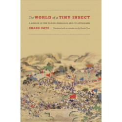 The World of a Tiny Insect: A Memoir of the Taiping Rebellion and Its Aftermath