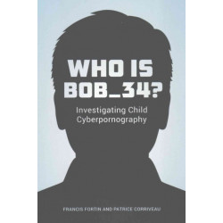 Who Is Bob_34?: Investigating Child Cyberpornography