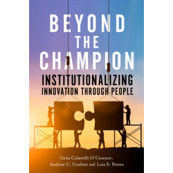 Beyond the Champion: Institutionalizing Innovation Through People