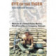 Eye of the Tiger: Memoir of a United States Marine, Third Force Recon Company, Vietnam