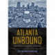 Atlanta Unbound: Enabling Sprawl Through Policy and Planning