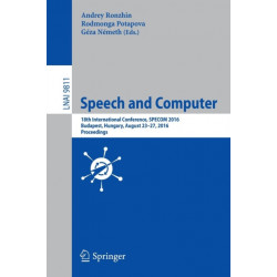 Speech and Computer: 18th International Conference, SPECOM 2016, Budapest, Hungary, August 23-27, 2016, Proceedings
