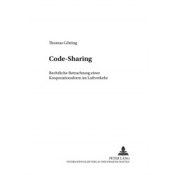 Code-Sharing: Rechtliche Betrachtung Einer Kooperationsform Im Luftverkehr
