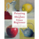 Painting for the Absolute and Utter Beginner