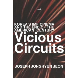 Vicious Circuits: Korea's IMF Cinema and the End of the American Century