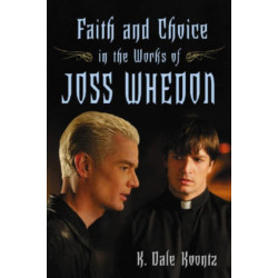 Faith and Choice in the Works of Joss Whedon
