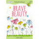 Brave Beauty: Finding the Fearless You