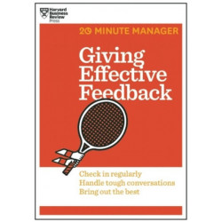 Giving Effective Feedback (HBR 20-Minute Manager Series)