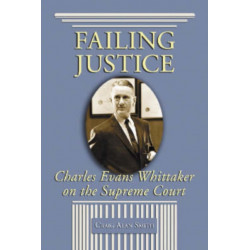 Failing Justice: Charles Evans Whittaker on the Supreme Court