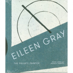 Eileen Gray: The Private Painter