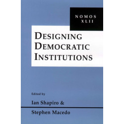 Designing Democratic Institutions: Nomos XLII