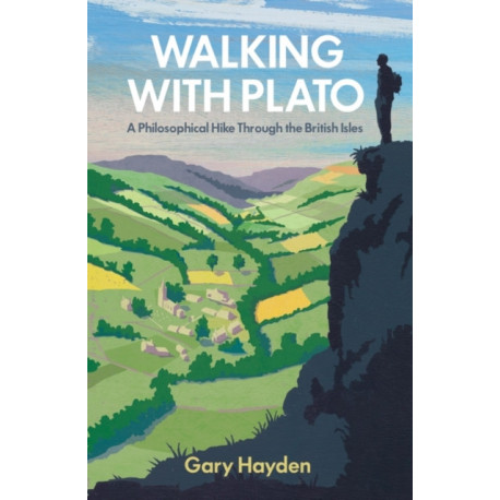 Walking With Plato: A Philosophical Hike Through the British Isles