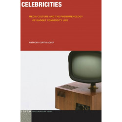 Celebricities: Media Culture and the Phenomenology of Gadget Commodity Life