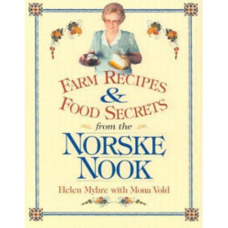 Farm Recipes and Food Secrets from the Norske Nook